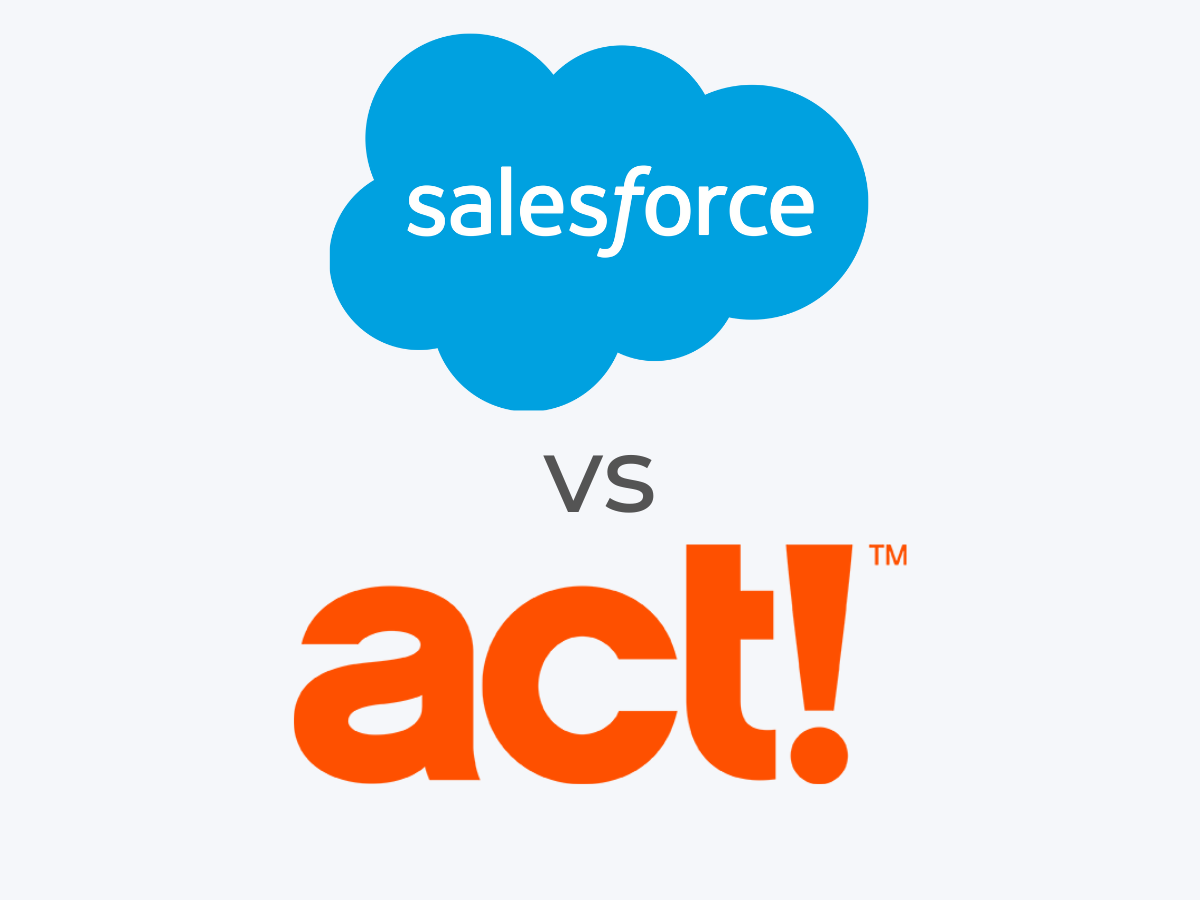 Act! Vs. Salesforce (2024): Which CRM Is Best?