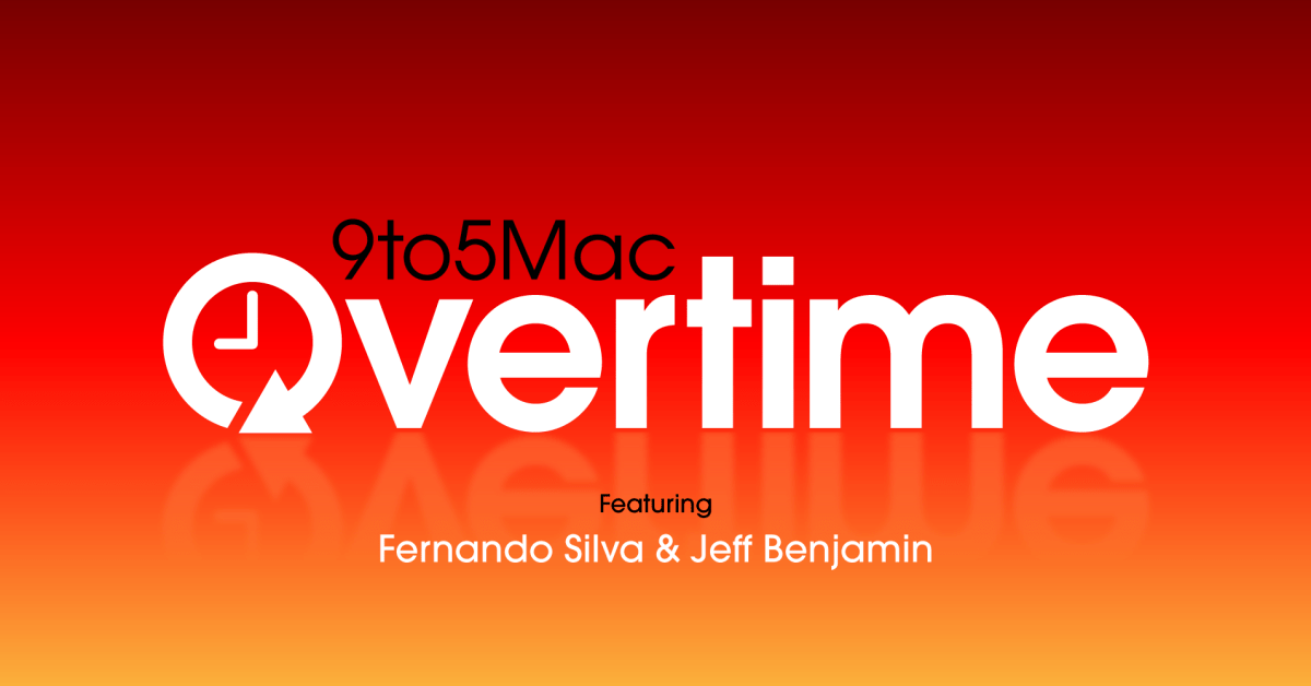 9to5Mac Overtime 019: Look at those bezels, man