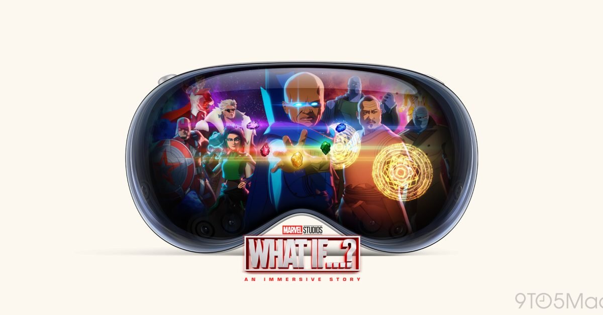 Apple Vision Pro scores exclusive new Marvel app: ‘What If…?’